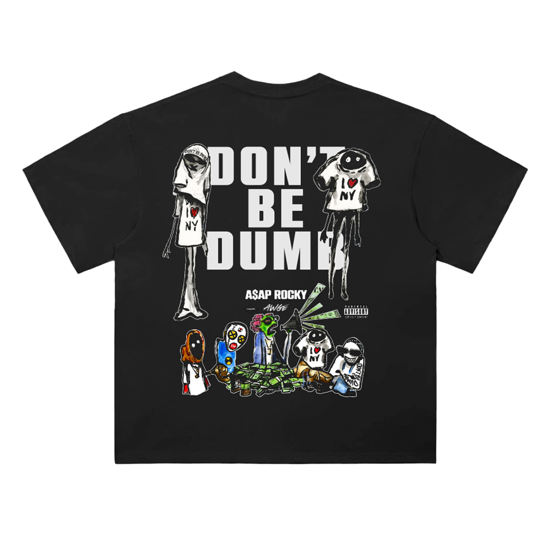 Black oversized drop shoulder T-shirt with large “DON’T BE DUMB” text across the back, layered over illustrated street-art style characters and bold graphic artwork inspired by A$AP Rocky album aesthetic.
