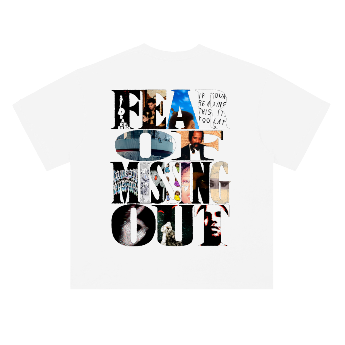 White heavyweight cotton T-shirt featuring a large "Fear Of Missing Out" typography collage graphic on the back, inspired by Drake's album aesthetic with bold lettering and artistic photo collage elements in a modern streetwear style.